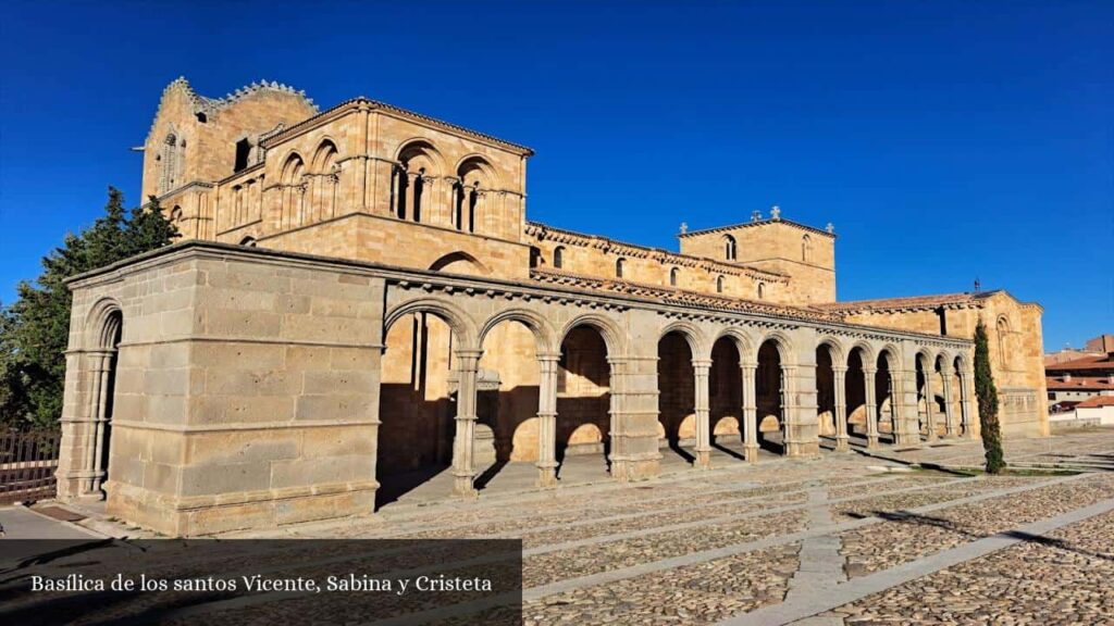 Basílica de Los Santos Vicente - Ávila (Castilla y León)