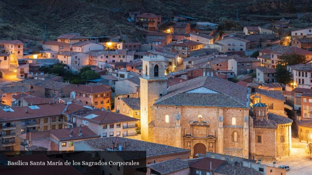 Basílica Santa María de Los Sagrados Corporales - Daroca (Aragón)