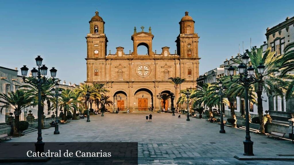 Catedral de Canarias - Las Palmas de Gran Canaria (Canarias)