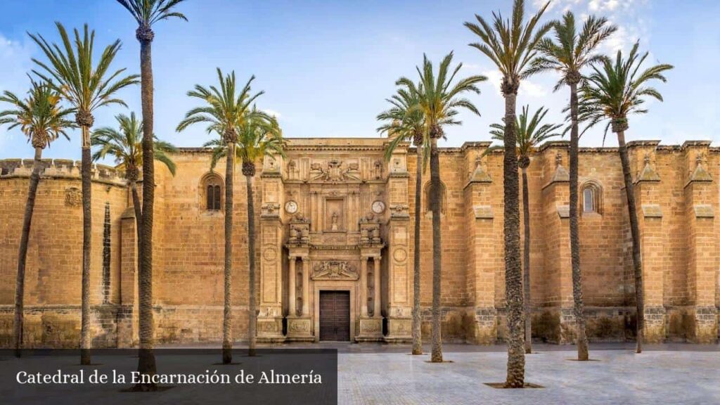Catedral de la Encarnación de Almería - Almería (Andalucía)
