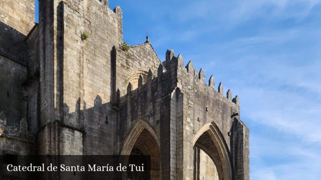 Catedral de Santa María de Tui - Tuy (Galicia)