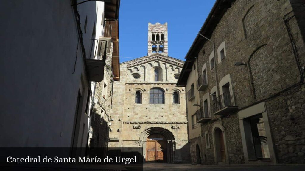 Catedral de Santa María de Urgel - Seo de Urgel (Cataluña)