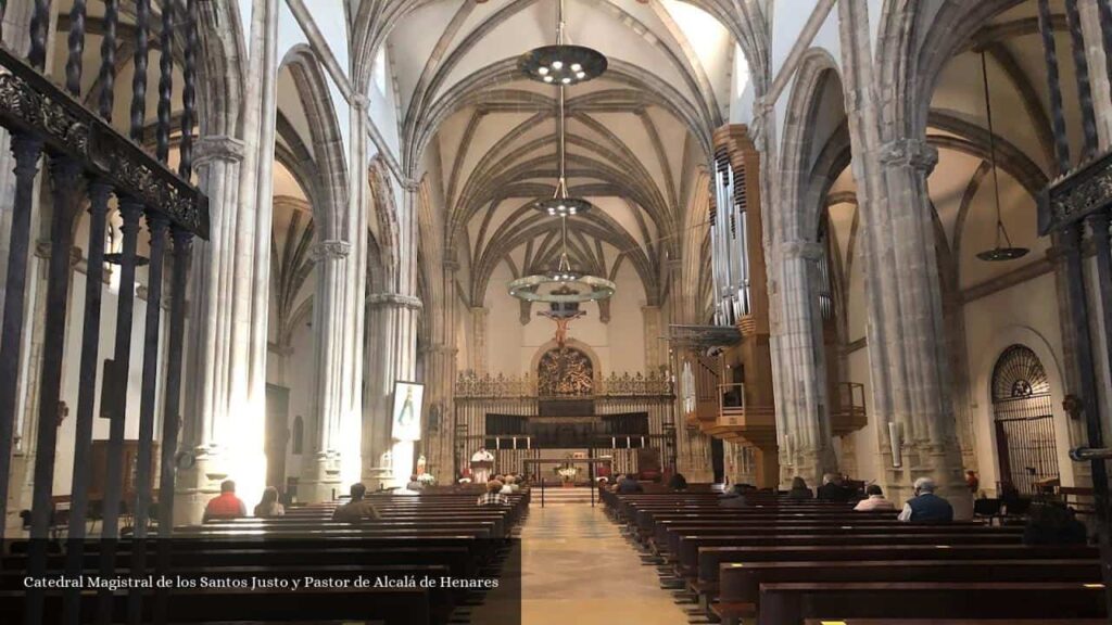 Catedral Magistral de Los Santos Justo y Pastor de Alcalá de Henares - Alcalá de Henares (Comunidad de Madrid)