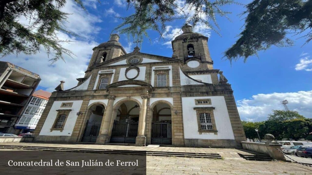 Concatedral de San Julián de Ferrol - Ferrol (Galicia)