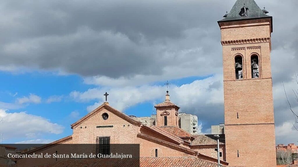 Concatedral de Santa María de Guadalajara - Guadalajara (Castilla-La Mancha)