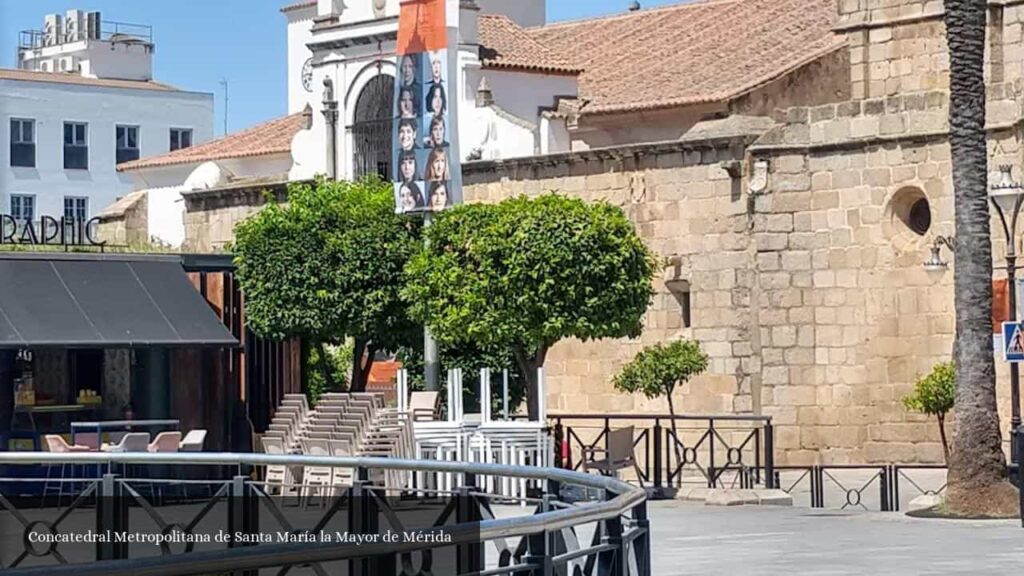 Concatedral Metropolitana de Santa María La Mayor de Mérida - Mérida (Extremadura)