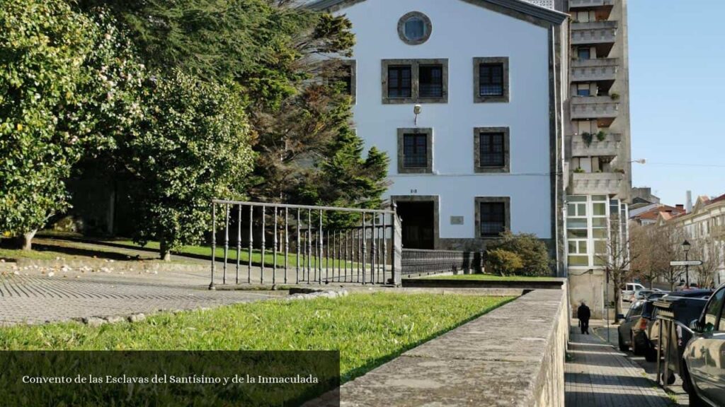 Convento de Las Esclavas del Santísimo y de la Inmaculada - Ferrol (Galicia)