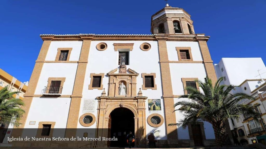 Iglesia de Nuestra Señora de la Merced Ronda - Ronda (Andalucía)