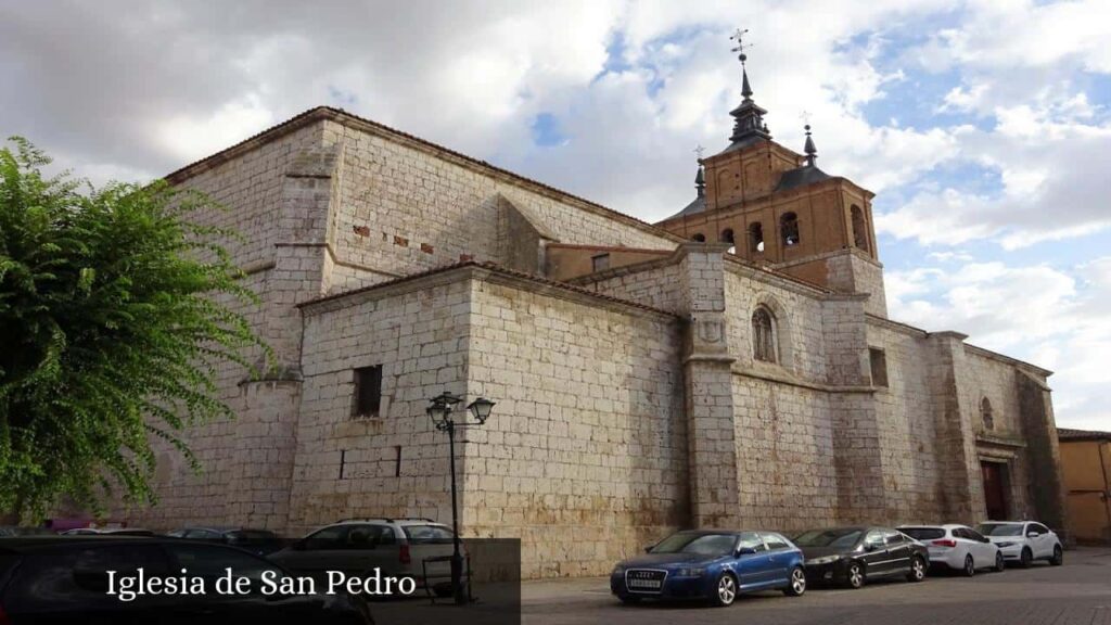 Iglesia de San Pedro - Tordesillas (Castilla y León)
