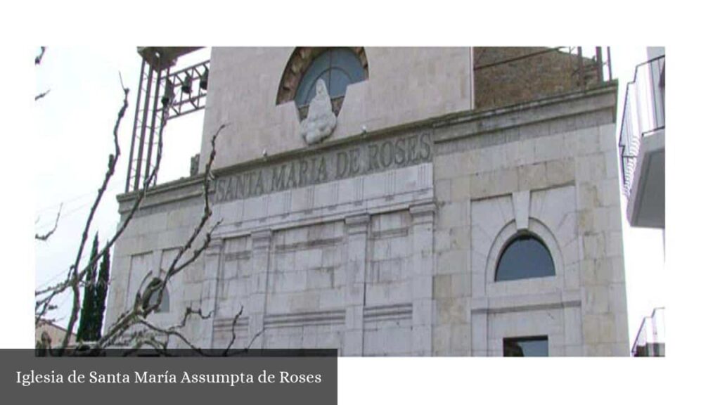 Iglesia de Santa María Assumpta de Roses - Roses (Cataluña)