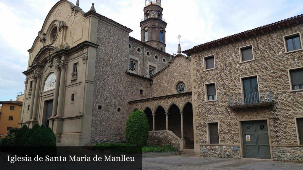 Iglesia de Santa María de Manlleu - Manlleu (Cataluña)