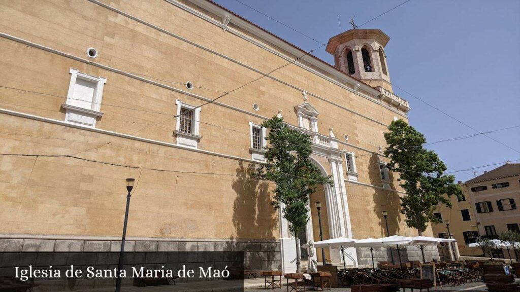 Iglesia de Santa Maria de Maó - Mahón (Islas Baleares)