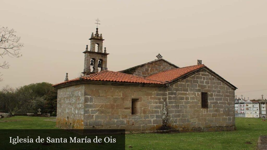 Iglesia de Santa María de Ois - La Coruña (Galicia)