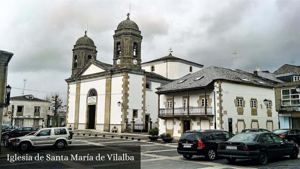 Iglesia de Santa María de Vilalba - Villalba (Galicia)