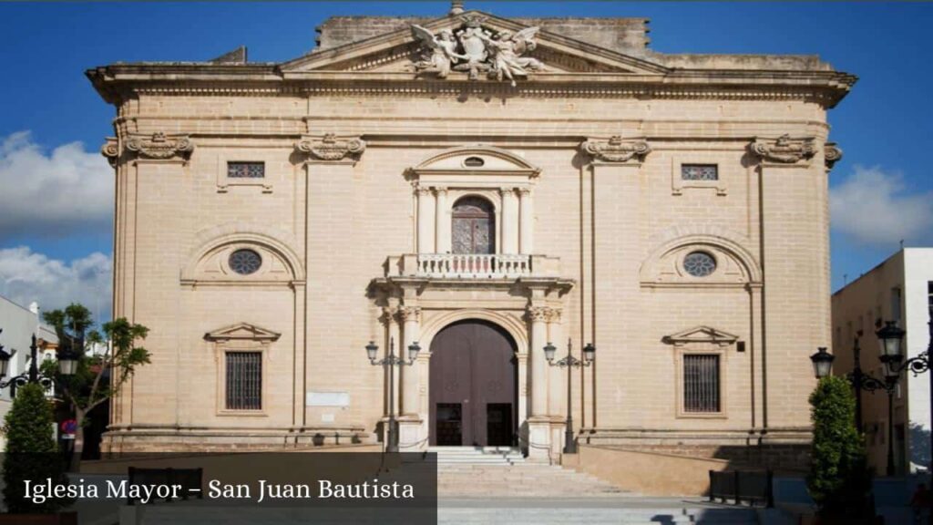 Iglesia Mayor – San Juan Bautista - Chiclana de la Frontera (Andalucía)