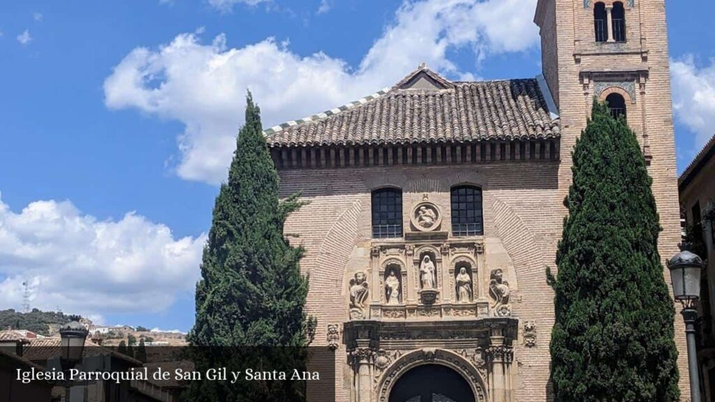 Iglesia Parroquial de San Gil y Santa Ana - Granada (Andalucía)