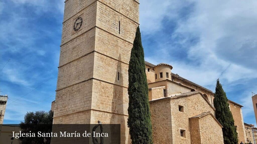 Iglesia Santa María de Inca - Inca (Islas Baleares)