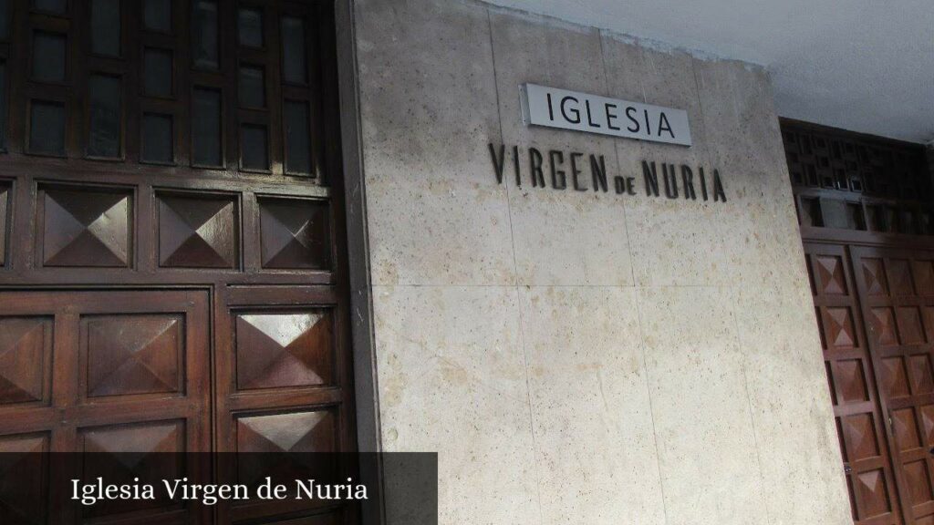Iglesia Virgen de Nuria - Madrid (Comunidad de Madrid)