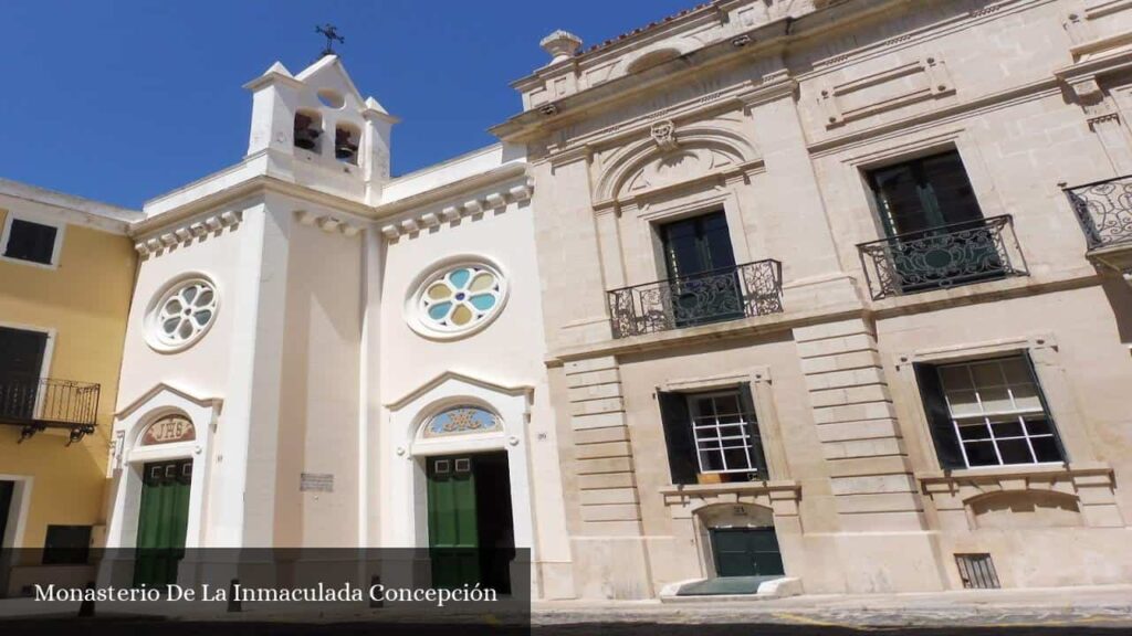 Monasterio de la Inmaculada Concepción - Mahón (Islas Baleares)