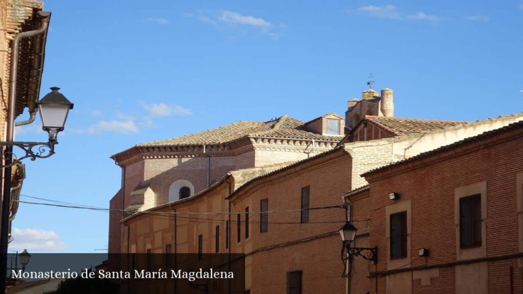 Monasterio de Santa María Magdalena - Medina del Campo (Castilla y León)