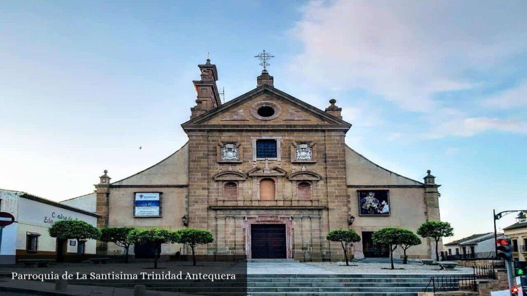 Parroquia de la Santisima Trinidad Antequera - Antequera (Andalucía)
