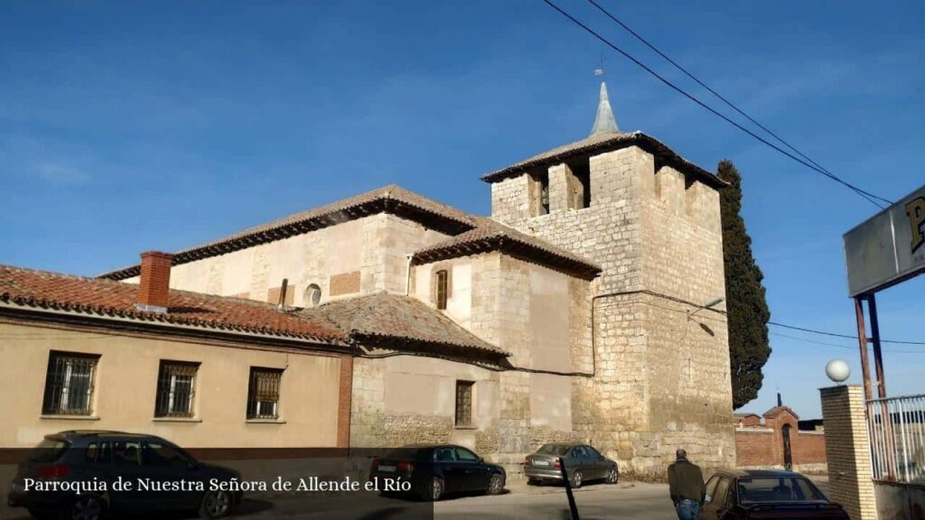 Parroquia de Nuestra Señora de Allende El Río - Palencia (Castilla y León)