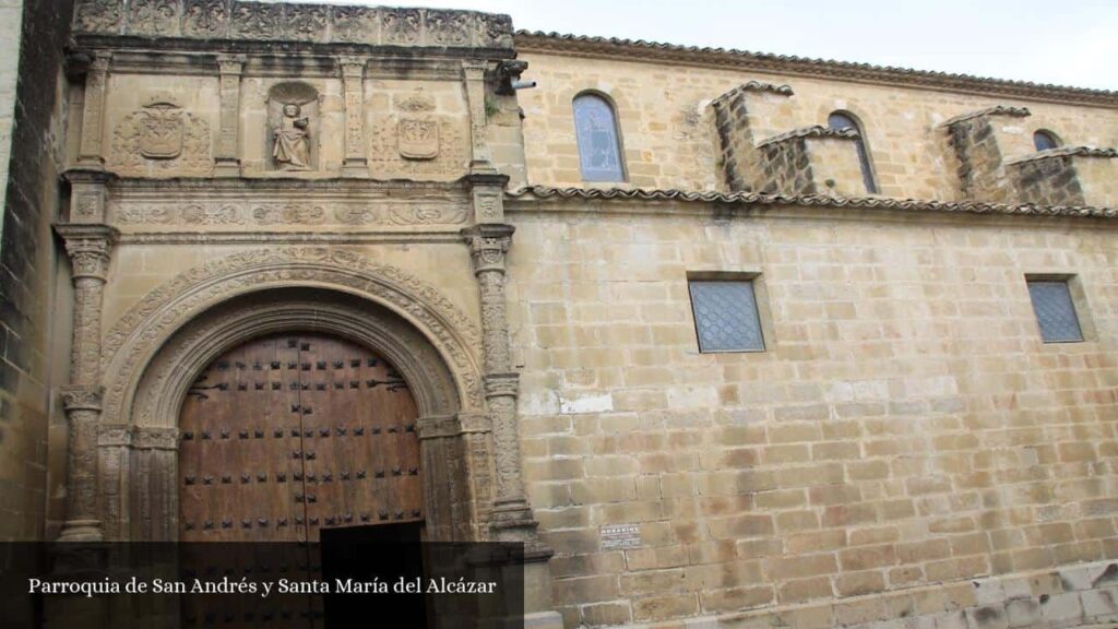 Parroquia de San Andrés y Santa María del Alcázar - Baeza (Andalucía)