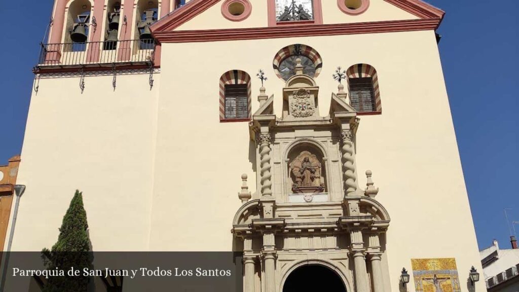 Parroquia de San Juan y Todos Los Santos - Córdoba (Andalucía)