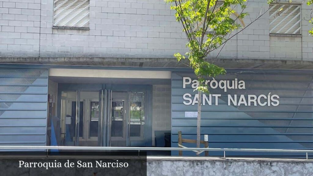 Parroquia de San Narciso - Barcelona (Cataluña)
