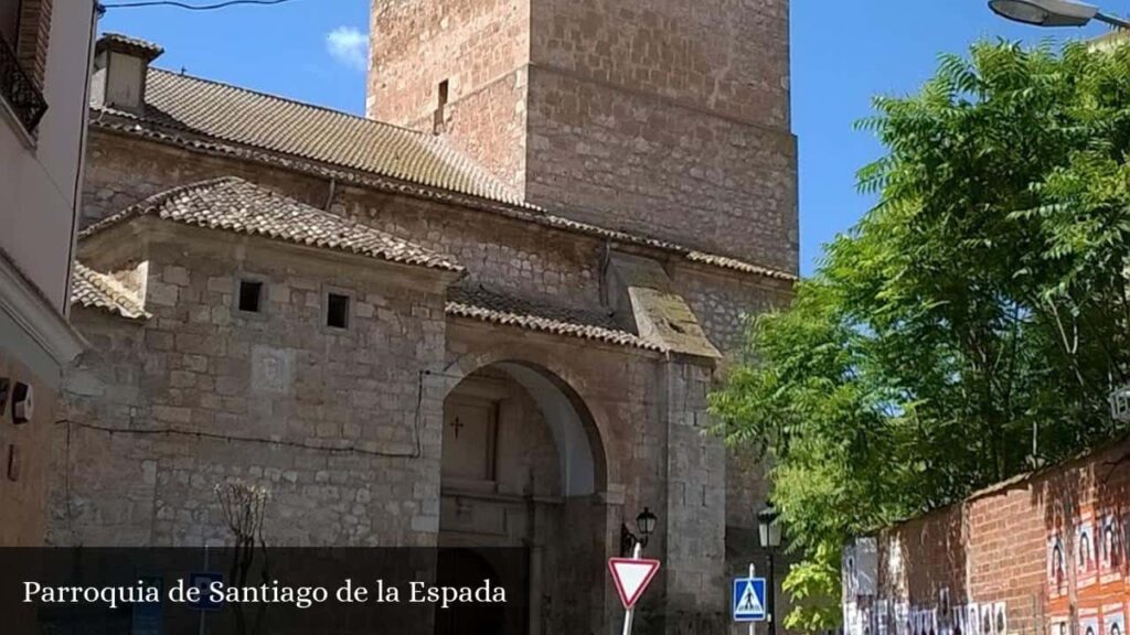 Parroquia de Santiago de la Espada - Quintanar de la Orden (Castilla-La Mancha)