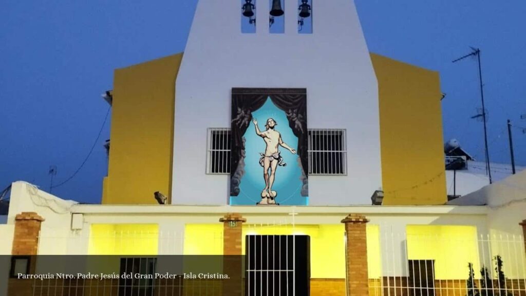 Parroquia Ntro. Padre Jesús del Gran Poder - Isla Cristina (Andalucía)