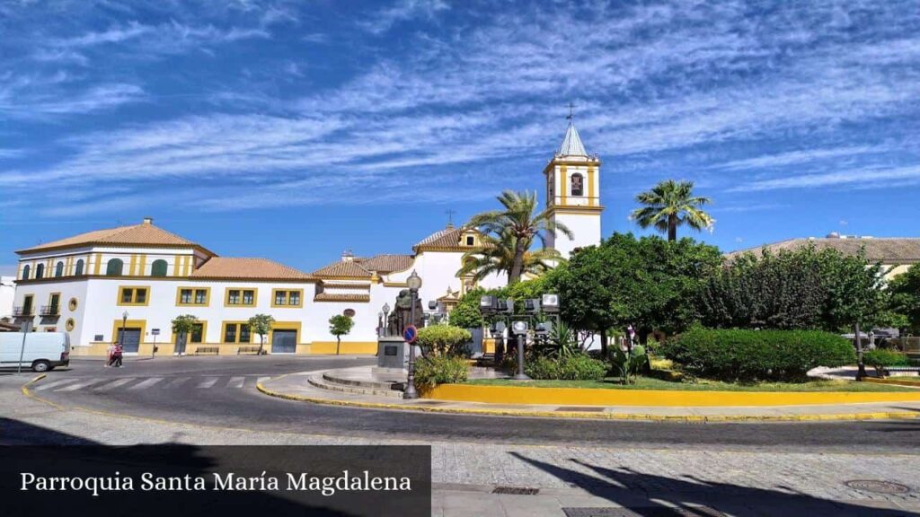Parroquia Santa María Magdalena - Dos Hermanas (Andalucía)