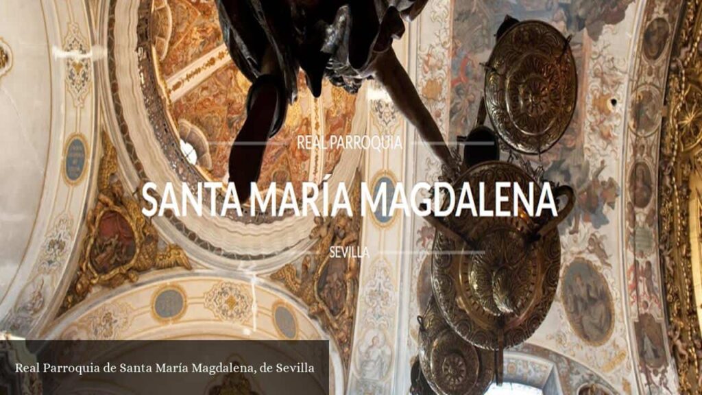 Real Parroquia de Santa María Magdalena - Sevilla (Andalucía)
