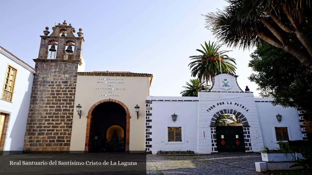 Real Santuario del Santísimo Cristo de la Laguna - La Laguna (Canarias)