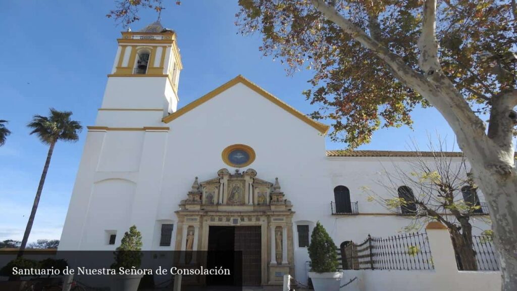 Santuario de Nuestra Señora de Consolación - Utrera (Andalucía)